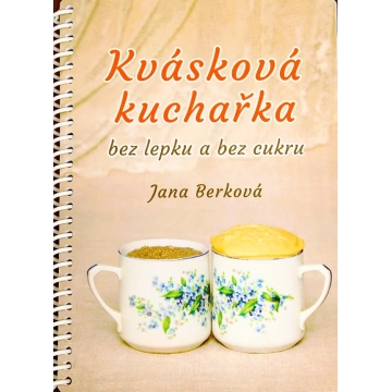 Kvásková kuchařka BEZ LEPKU...