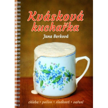 Kvásková kuchařka, Jana Berková